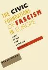 The Civic Foundations of Fascism in Europe cover