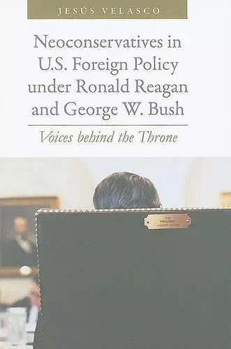 Neoconservatives in U.S. Foreign Policy under Ronald Reagan and George W. Bush cover