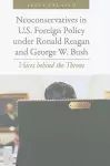 Neoconservatives in U.S. Foreign Policy under Ronald Reagan and George W. Bush cover