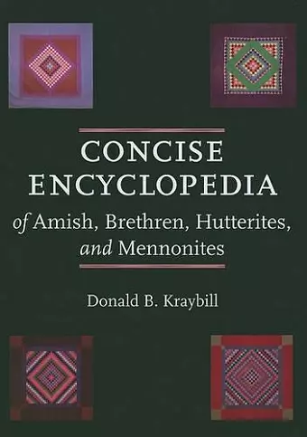 Concise Encyclopedia of Amish, Brethren, Hutterites, and Mennonites cover