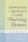 Improving the Quality of Care in Nursing Homes cover