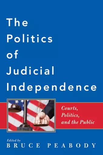 The Politics of Judicial Independence cover