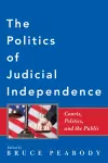 The Politics of Judicial Independence cover