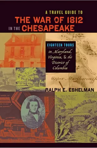 A Travel Guide to the War of 1812 in the Chesapeake cover