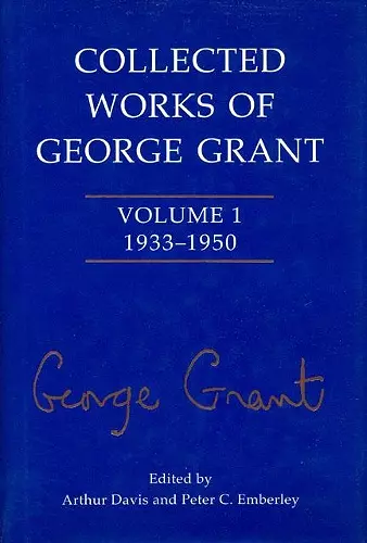 Collected Works of George Grant cover