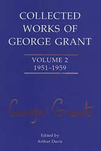 Collected Works of George Grant cover