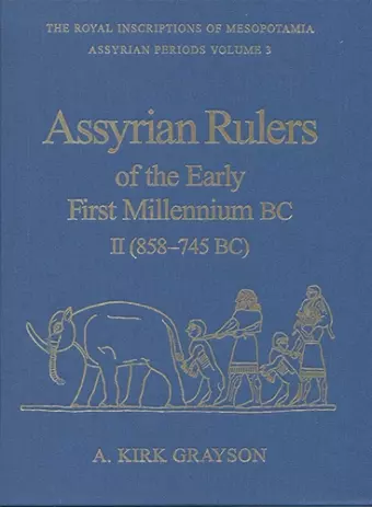 Assyrian Rulers of the Early First Millennium BC II (858-745 BC) cover