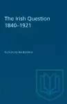 The Irish Question 1840-1921 cover