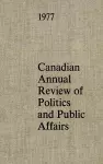 Canadian Annual Review of Politics and Public Affairs 1977 cover