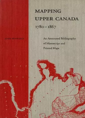 Mapping Upper Canada, 1780-1867 cover