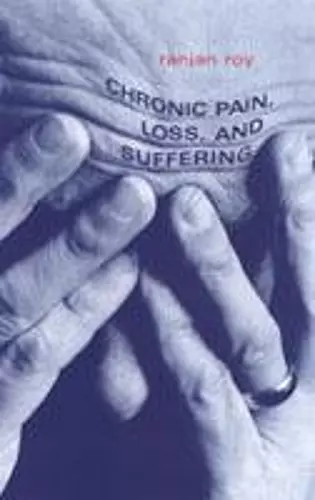 Chronic Pain, Loss, and Suffering cover