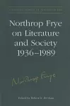 Northrop Frye on Literature and Society, 1936-89 cover