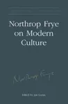 Northrop Frye on Modern Culture cover
