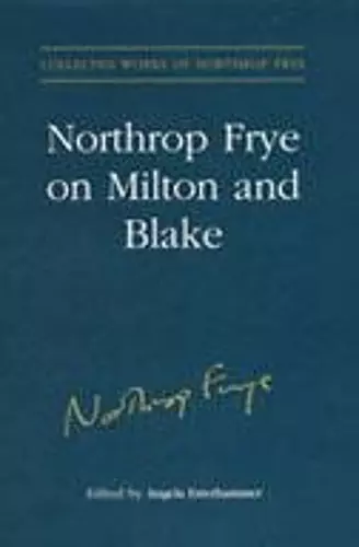 Northrop Frye on Milton and Blake cover