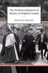 The Professionalization of History in English Canada cover