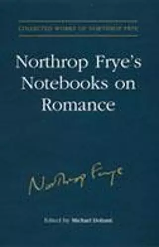 Northrop Frye's Notebooks on Romance cover