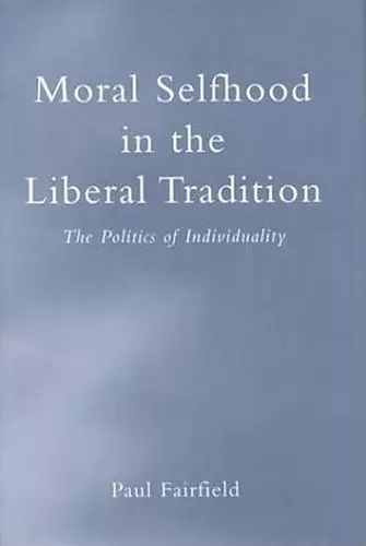 Moral Selfhood in the Liberal Tradition cover