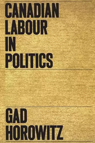 Canadian Labour in Politics cover