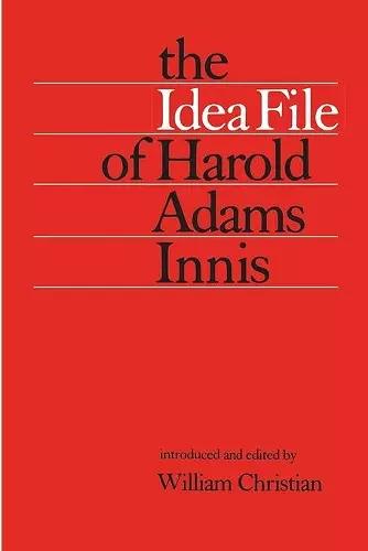 The Idea File of Harold Adams Innis cover