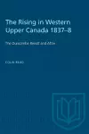 The Rising in Western Upper Canada 1837-8 cover