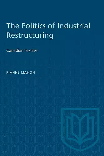 The Politics of Industrial Restructuring cover