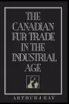 The Canadian Fur Trade in the Industrial Age cover