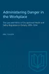 Administering Danger in the Workplace cover