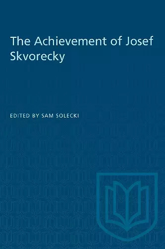 The Achievement of Josef Skvorecky cover