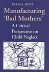 Manufacturing 'Bad Mothers' cover