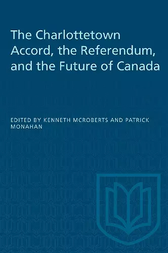 The Charlottetown Accord, the Referendum, and the Future of Canada cover