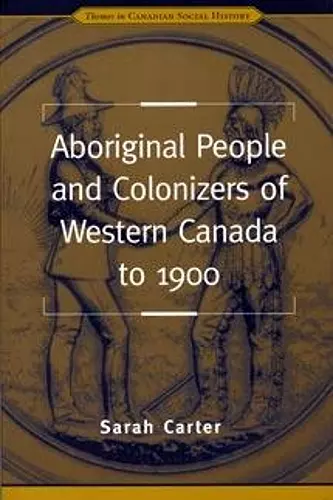 Aboriginal People and Colonizers of Western Canada to 1900 cover