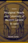 Aboriginal People and Colonizers of Western Canada to 1900 cover