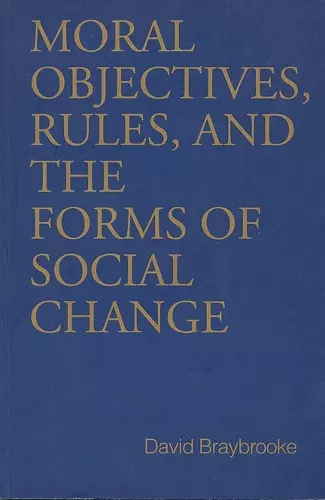 Moral Objectives, Rules, and the Forms of Social Change cover