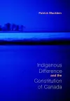 Indigenous Difference and the Constitution of Canada cover