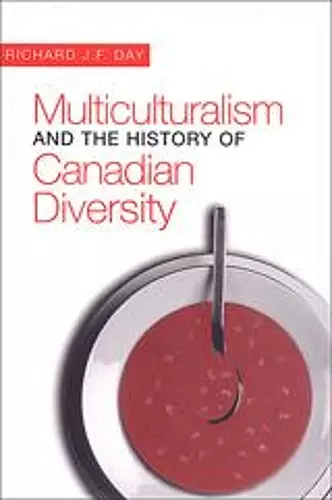 Multiculturalism and the History of Canadian Diversity cover