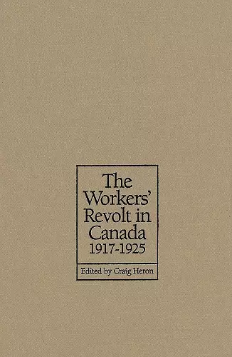 The Workers' Revolt in Canada, 1917-1925 cover