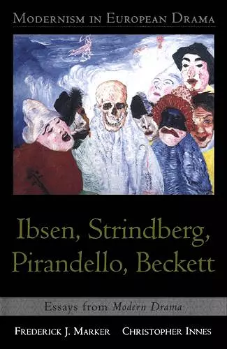 Modernism in European Drama: Ibsen, Strindberg, Pirandello, Beckett cover