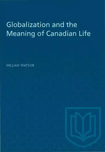 Globalization and the Meaning of Canadian Life cover