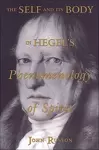 The Self and its Body in Hegel's Phenomenology of Spirit cover