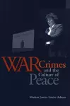 War Crimes and the Culture of Peace cover
