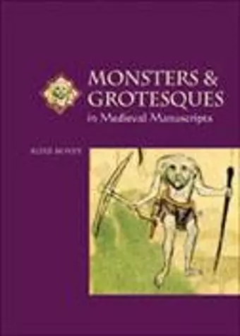 Monsters and Grotesques in Medieval Manuscripts cover