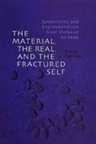 The Material, the Real, and the Fractured Self cover