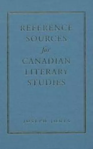 Reference Sources for Canadian Literary Studies cover