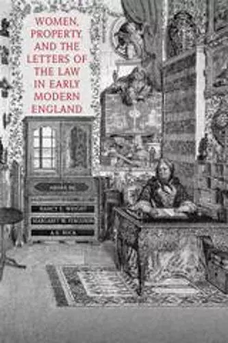 Women, Property, and the Letters of the Law in Early Modern England cover