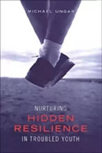 Nurturing Hidden Resilience in Troubled Youth cover