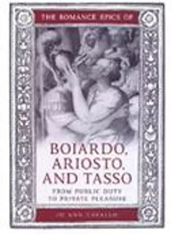 The Romance Epics of Boiardo, Ariosto, and Tasso cover