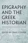 Epigraphy and the Greek Historian cover