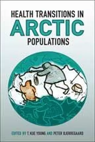 Health Transitions in Arctic Populations cover