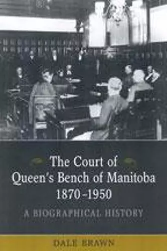 The Court of Queen's Bench of Manitoba, 1870-1950 cover