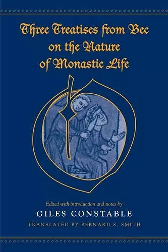 Three Treatises From Bec on the Nature of Monastic Life cover